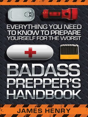 cover image of Badass Prepper's Handbook: Everything You Need to Know to Prepare Yourself for the Worst